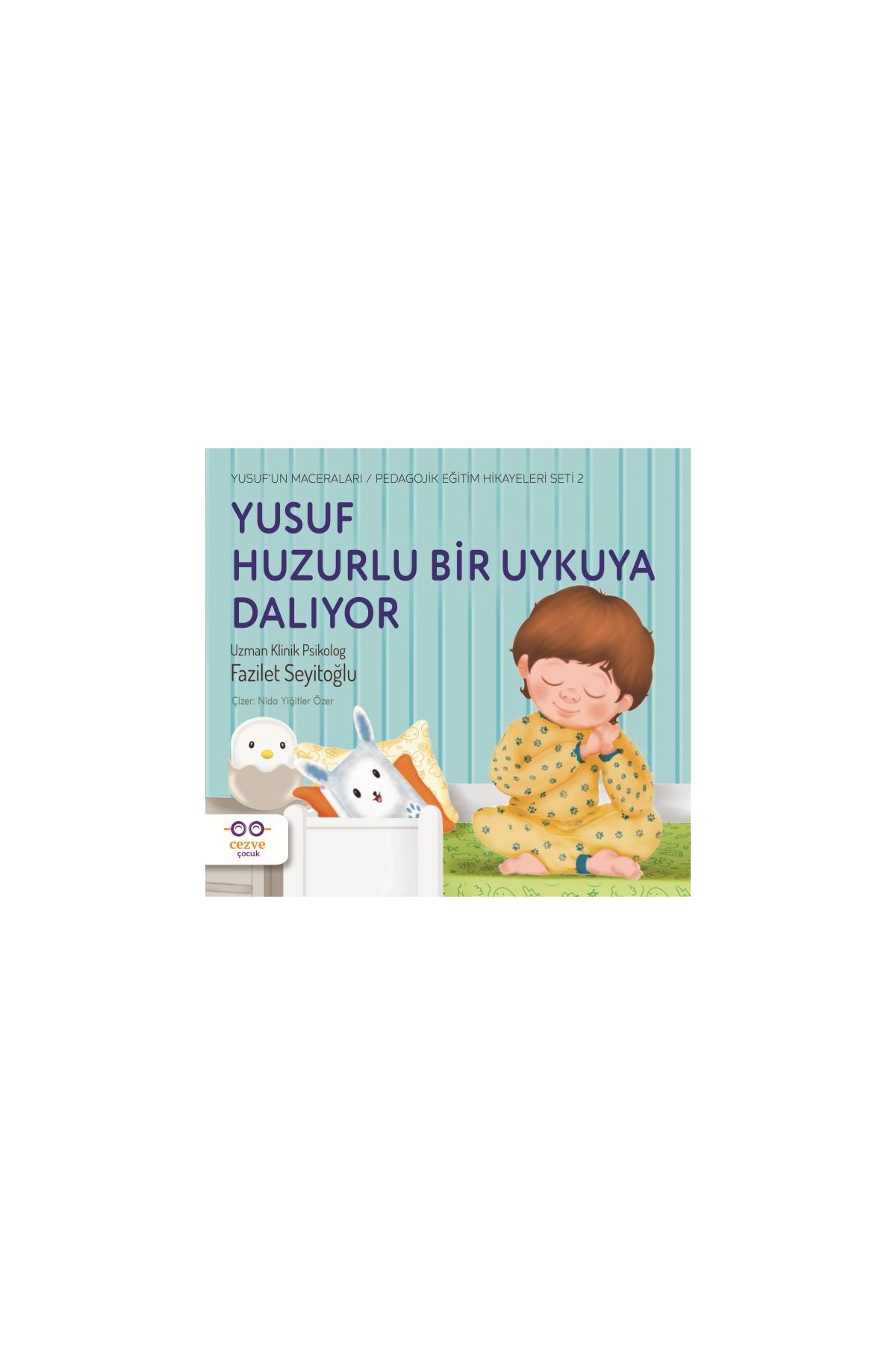 404 Yusuf Huzurlu Bir Uykuya Dalıyor - Yusuf’un Maceraları - Pedagojik Eğitim Hikayeleri Seti 2