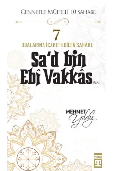  Cennetle Müjdeli 10 Sahabe - 7 Sa'd Bin Ebi Vakkâs (R.A.)