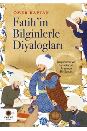  Fatih’in Bilginlerle Diyalogları