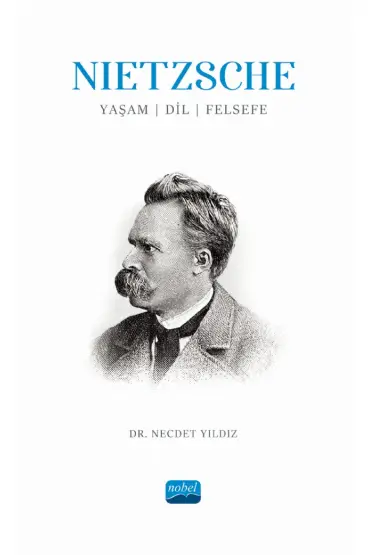 NIETZSCHE: Yaşam, Dil, Felsefe