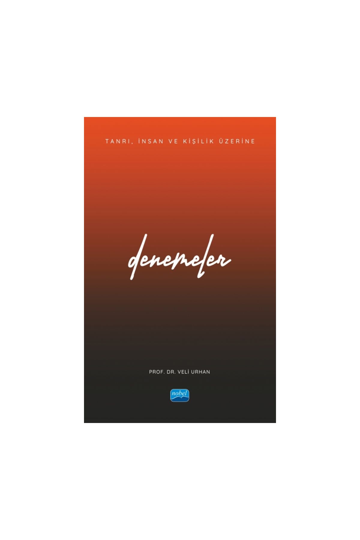 Tanrı, İnsan ve Kişilik Üzerine DENEMELER