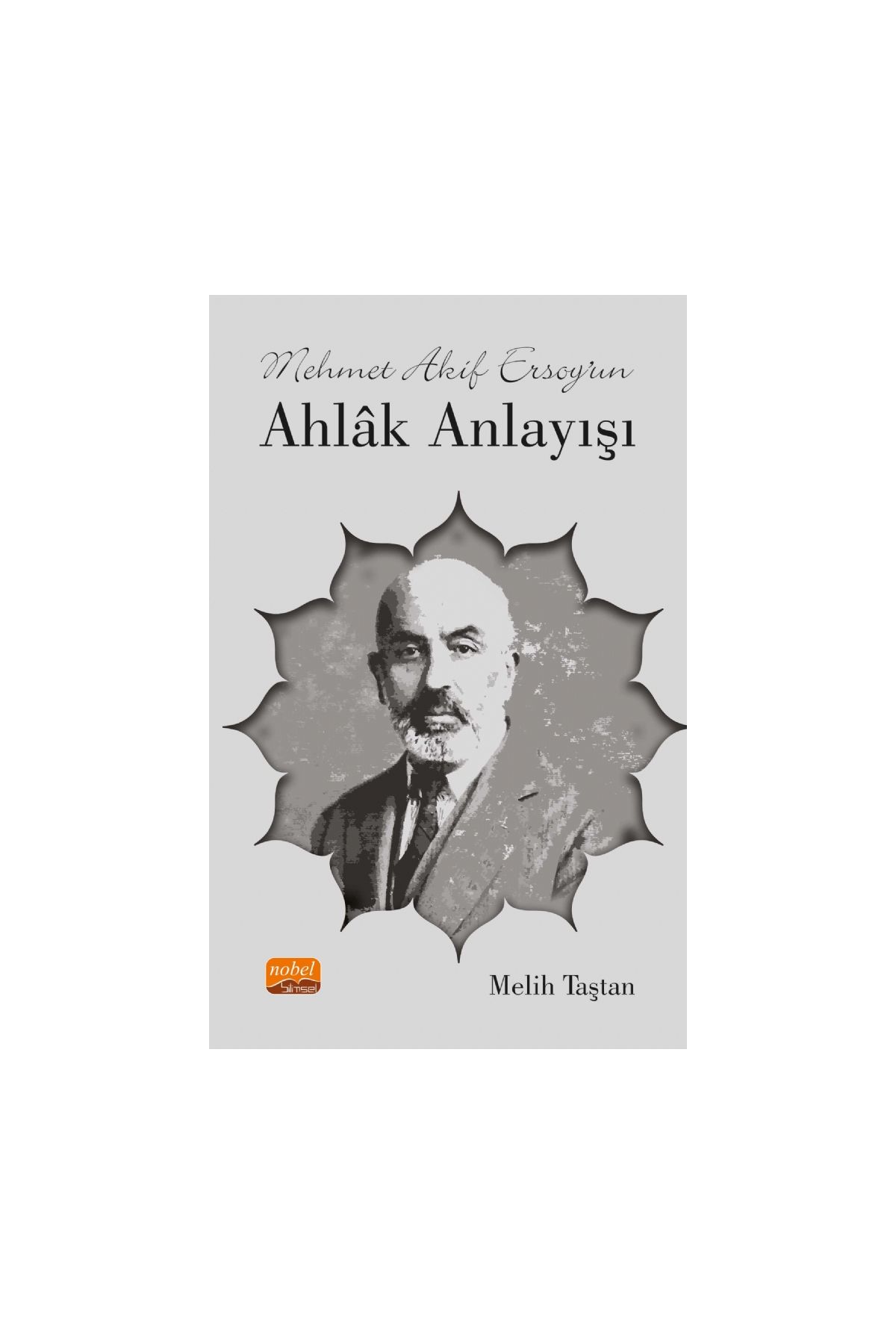 Mehmet Akif Ersoy’un Ahlâk Anlayışı