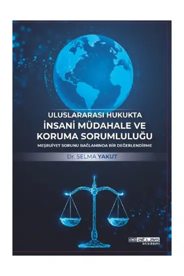 Uluslararası Hukukta İnsani Müdahale ve Koruma Sorumluluğu