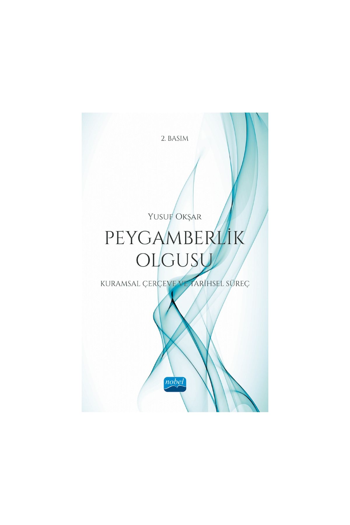 PEYGAMBERLİK OLGUSU (Kuramsal Çerçeve ve Tarihsel Süreç)