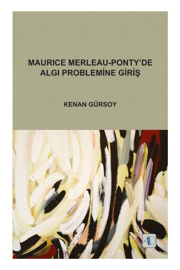 Maurice Merleau-Ponty’de Algı Problemine Giriş