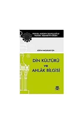 Din Kültürü ve Ahlak Bilgisi -Eğitim Fakülteleri İçin-