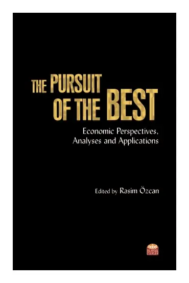 THE PURSUIT OF THE BEST: Economic Perspectives, Analyses and Applications