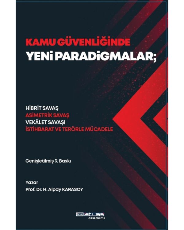 KAMU GÜVENLİĞİNDE YENİ PARADİGMALAR - Hibrit Savaş, Asimetrik Savaş, Vekâlet Savaşı,  İstihbarat ve Terörle Mücade