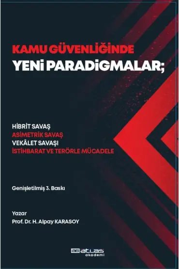 KAMU GÜVENLİĞİNDE YENİ PARADİGMALAR - Hibrit Savaş, Asimetrik Savaş, Vekâlet Savaşı,  İstihbarat ve Terörle Mücade