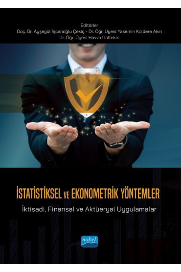 İSTATİSTİKSEL VE EKONOMETRİK YÖNTEMLER - İktisadi, Finansal ve Aktüeryal Uygulamalar