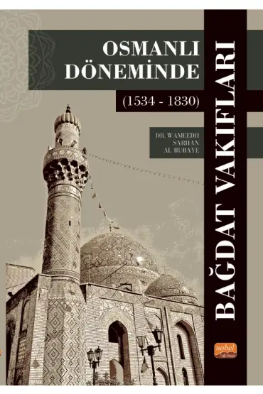 Osmanlı Döneminde Bağdat Vakıfları (1534 - 1830)