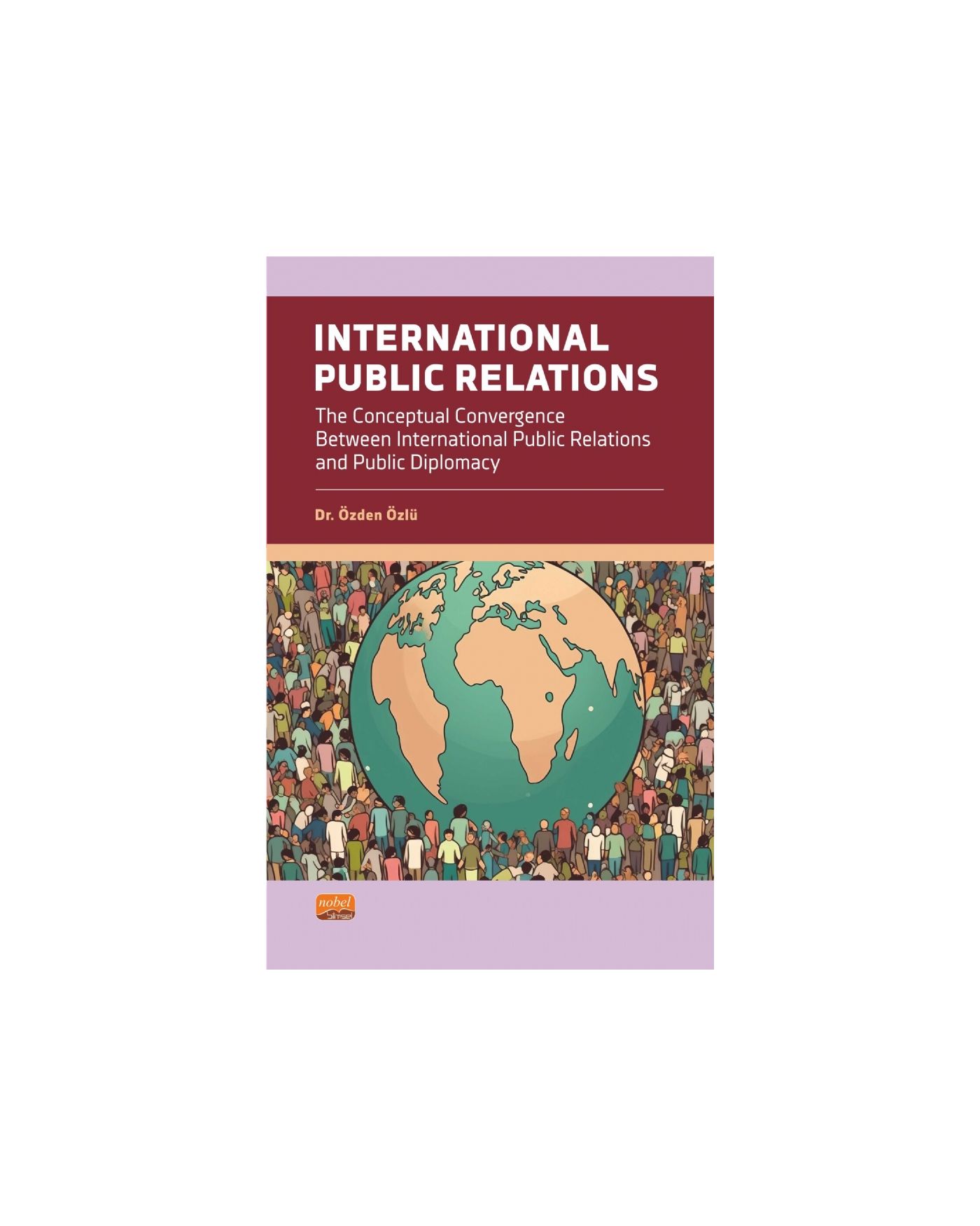 INTERNATIONAL PUBLIC RELATIONS - The Conceptual Convergence Between International Public Relations and Public Diplomacy