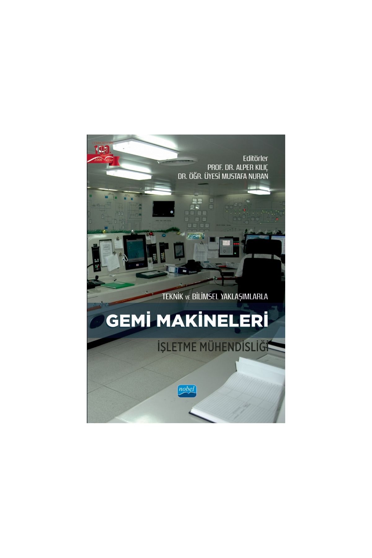 Teknik ve Bilimsel Yaklaşımlarla GEMİ MAKİNELERİ İŞLETME MÜHENDİSLİĞİ