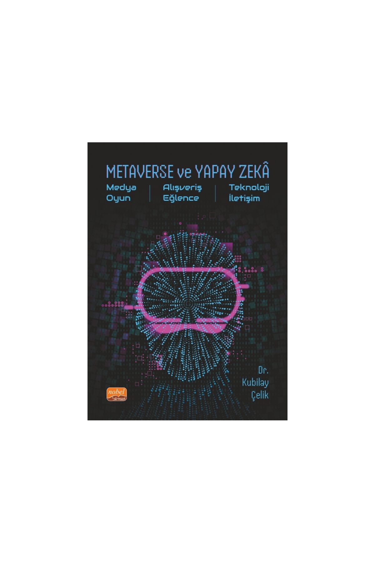 METAVERSE VE YAPAY ZEKÂ - Medya, Oyun, Alışveriş, Eğlence, Teknoloji, İletişim