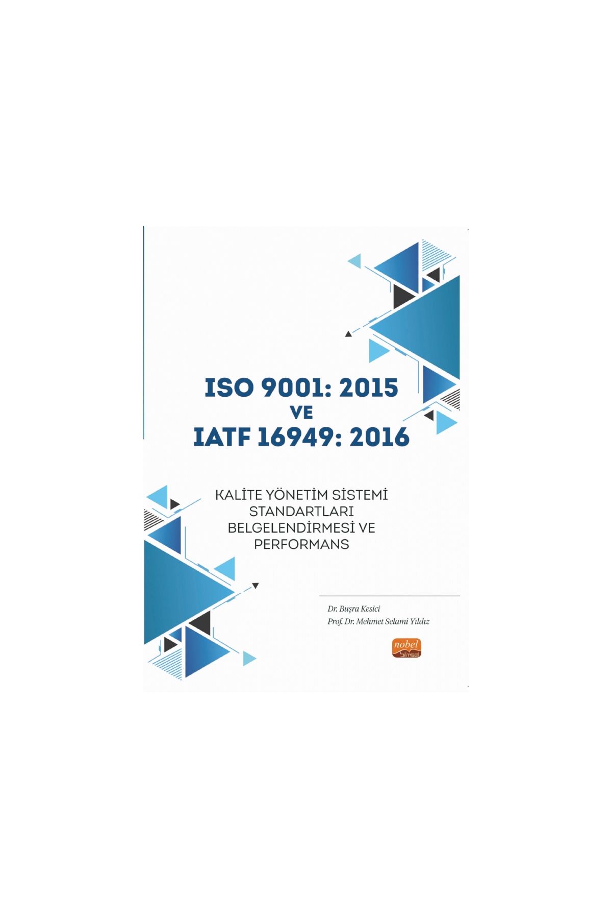 ISO 9001: 2015 ve IATF 16949: 2016 Kalite Yönetim Sistemi Standartları Belgelendirmesi ve Performans