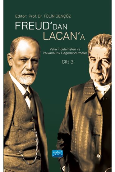 Freud’dan Lacan’a Vaka İncelemeleri ve Psikanalitik Değerlendirmeler: Cilt 3