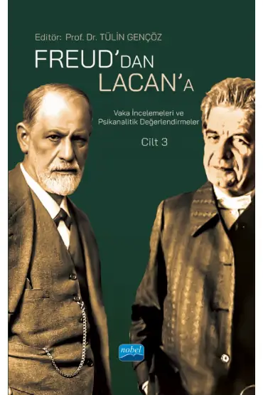 Freud’dan Lacan’a Vaka İncelemeleri ve Psikanalitik Değerlendirmeler: Cilt 3