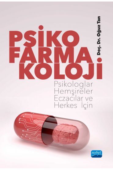 PSİKOFARMAKOLOJİ - Psikologlar, Hemşireler, Eczacılar ve Herkes İçin