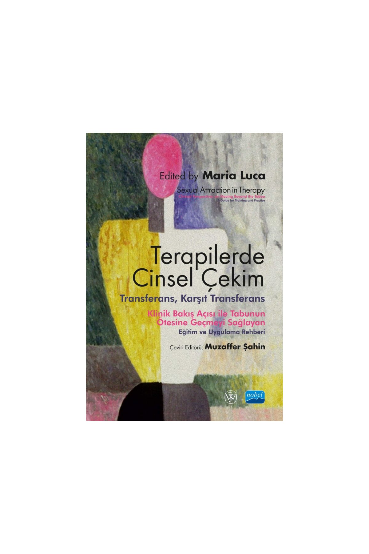 TERAPİLERDE CİNSEL ÇEKİM - Transferans, Karşıt Transferans / Sexual Attraction in Therapy: Clinical Perspectives on Moving