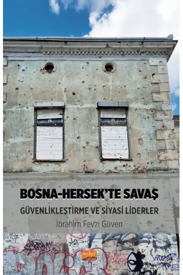 Bosna-Hersek’te Savaş, Güvenlikleştirme ve Siyasi Liderler