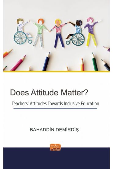 Does Attitude Matter? Teachers’ Attitudes Towards Inclusive Education