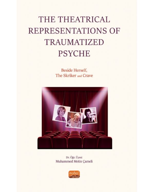 The Theatrical Representations of Traumatized Psyche: Beside Herself, The Skriker and Crave