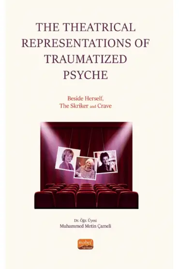 The Theatrical Representations of Traumatized Psyche: Beside Herself, The Skriker and Crave