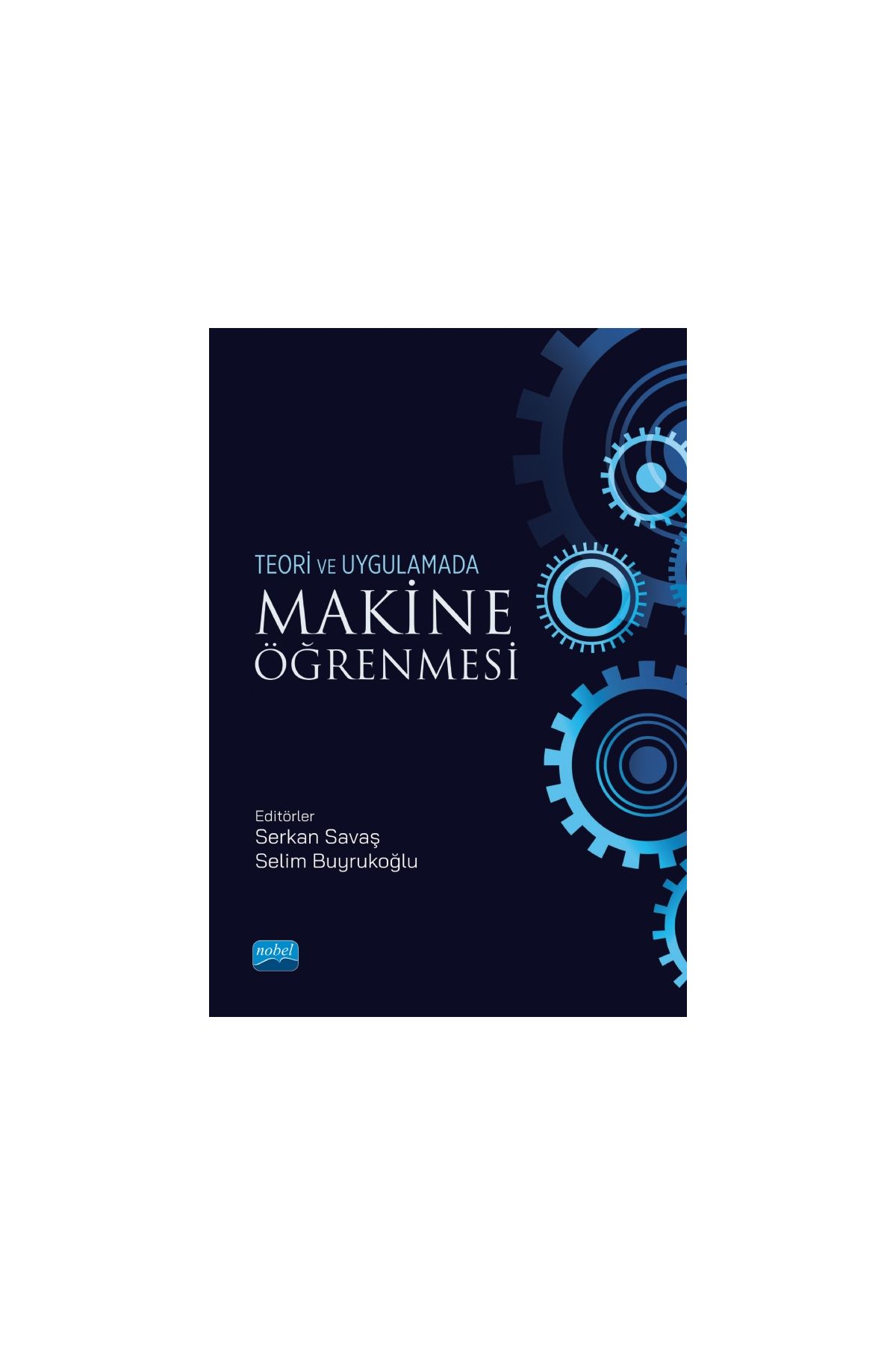 Teori ve Uygulamada MAKİNE ÖĞRENMESİ