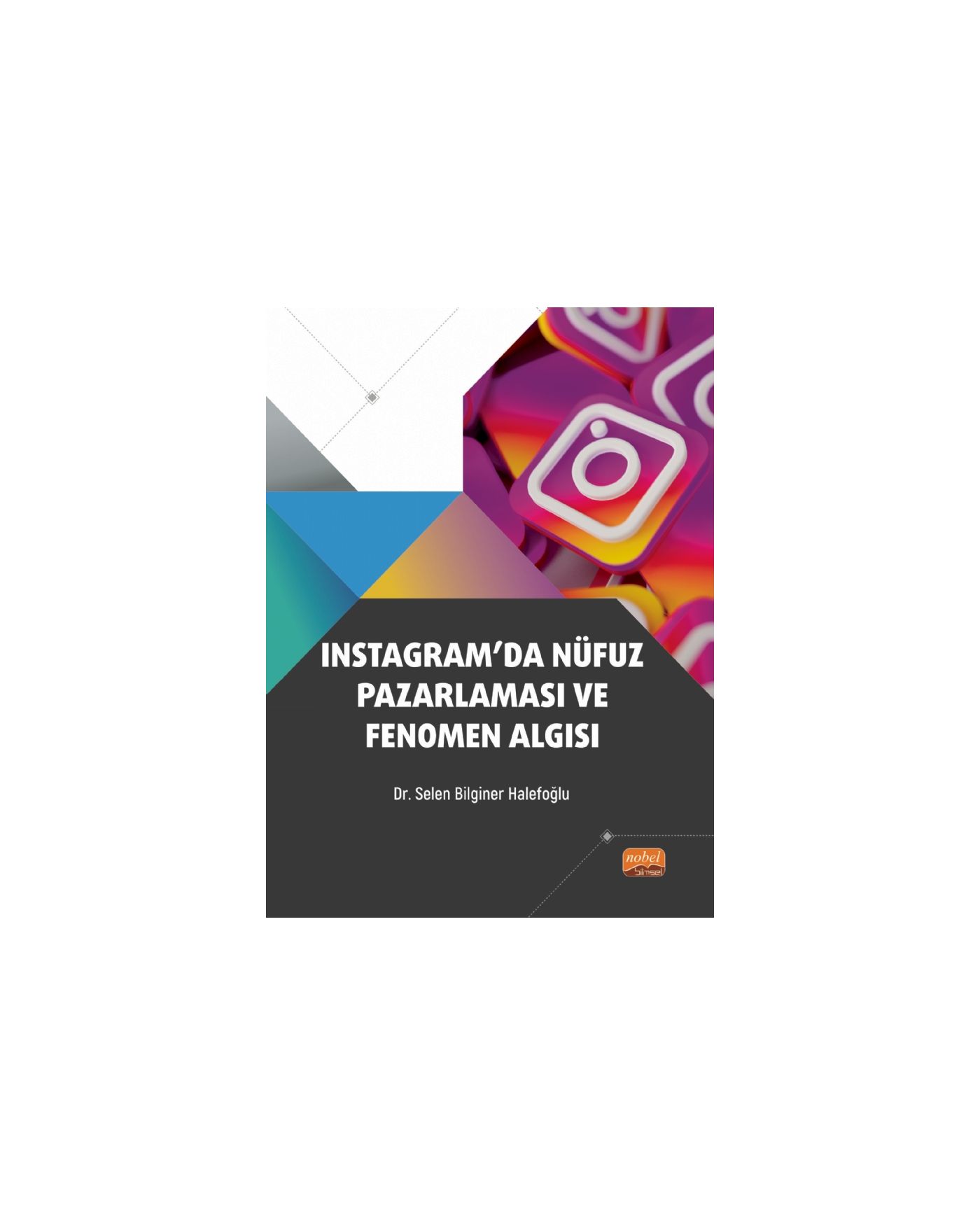 Instagram’da Nüfuz Pazarlaması ve Fenomen Algısı