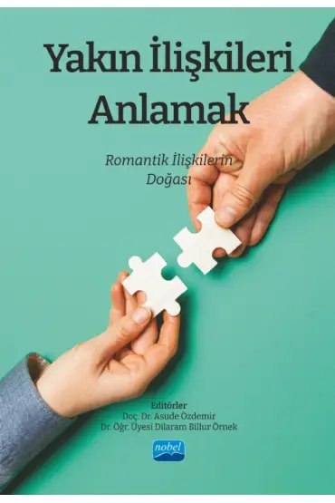 Yakın İlişkileri Anlamak: Romantik İlişkilerin Doğası