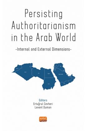 Persisting Authoritarianism in the Arab World - Internal and External Dimensions