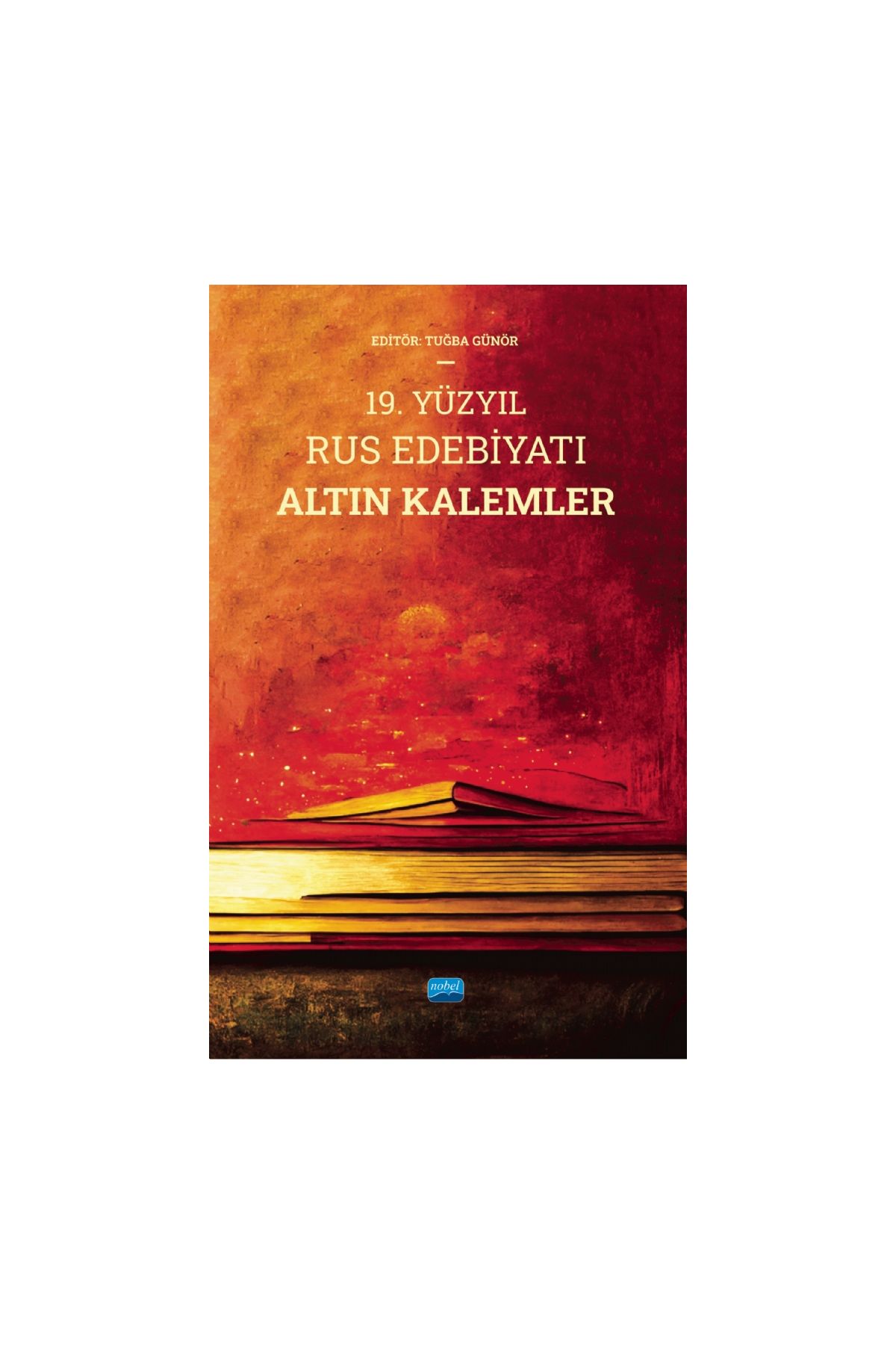 19. Yüzyıl Rus Edebiyatı Altın Kalemler