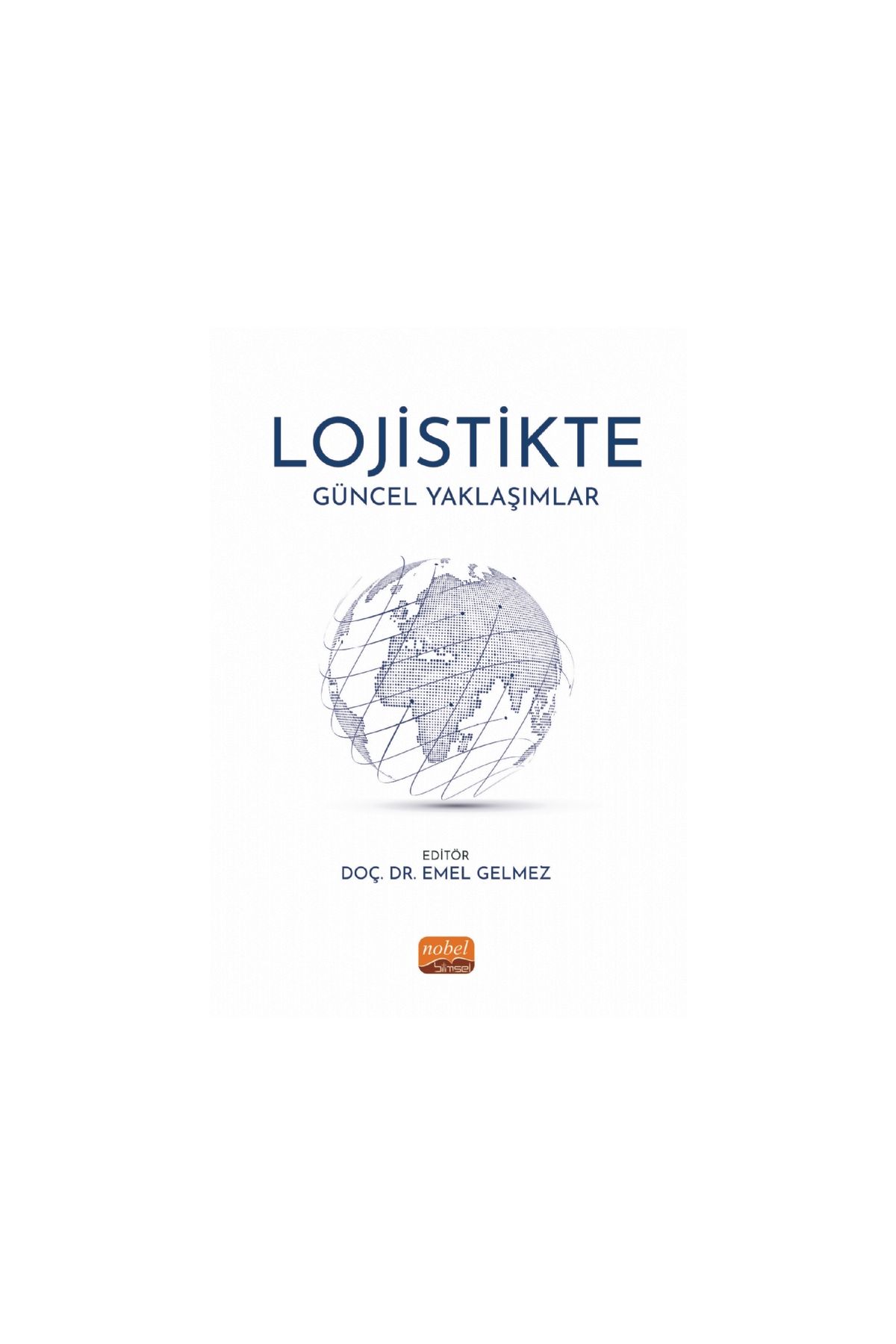 Lojistikte Güncel Yaklaşımlar