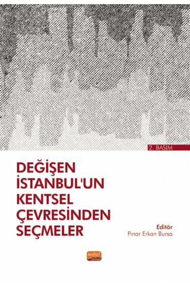 Değişen İstanbul’un Kentsel Çevresinden Seçmeler