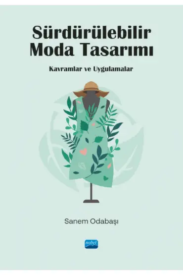 SÜRDÜRÜLEBİLİR MODA TASARIMI - Kavramlar ve Uygulamalar