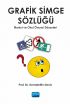 GRAFİK SİMGE SÖZLÜĞÜ - İlkokul ve Okul Öncesi Düzeyleri