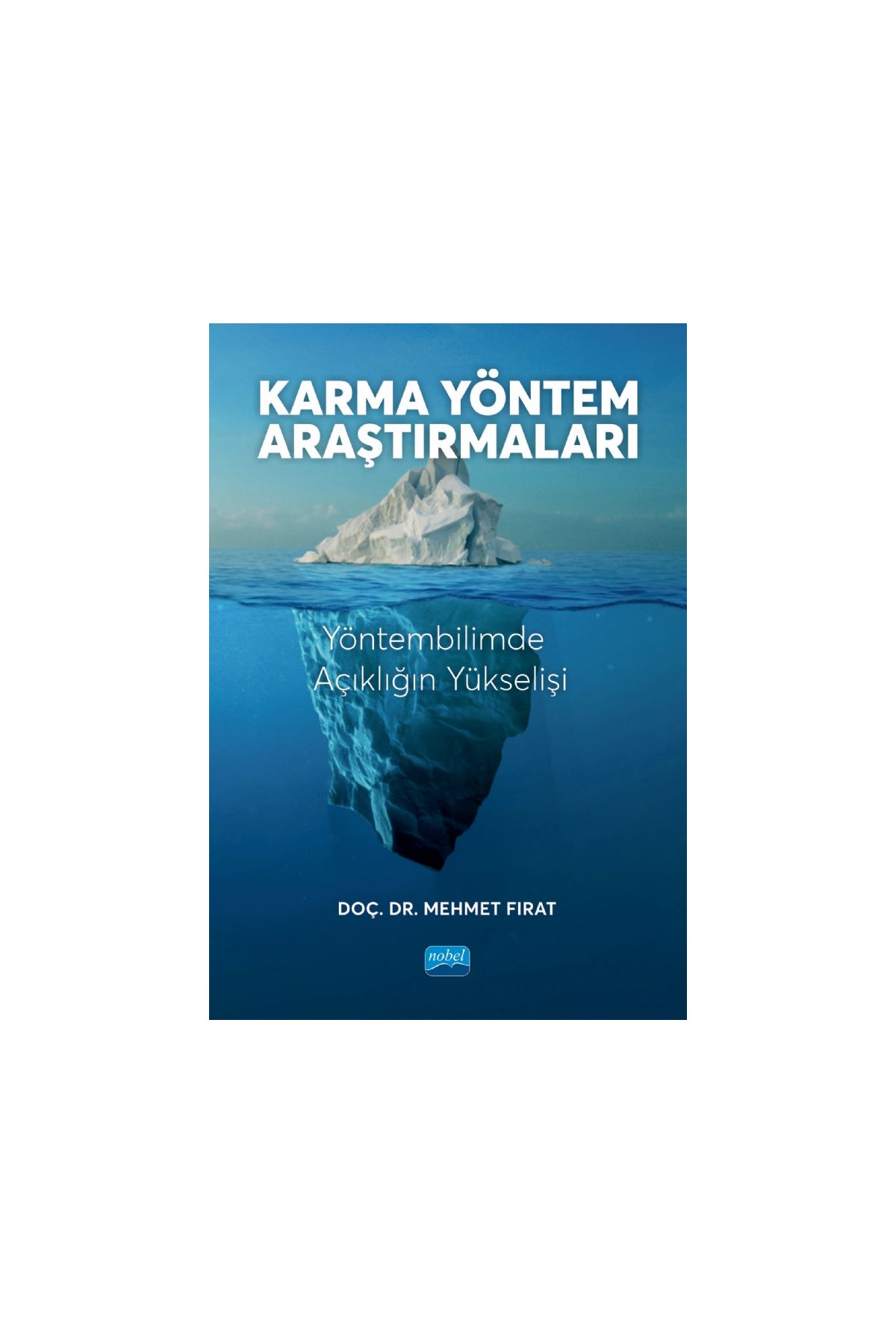 KARMA YÖNTEM ARAŞTIRMALARI - Yöntembilimde Açıklığın Yükselişi