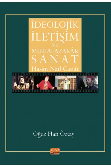 İDEOLOJİK İLETİŞİM VE MUHAFAZAKÂR SANAT - Hasan Nail Canat