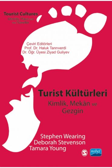 TURİST KÜLTÜRLERİ - Kimlik, Mekân ve Gezgin