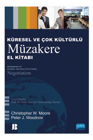 KÜRESEL VE ÇOK KÜLTÜRLÜ MÜZAKERE EL KİTABI - Handbook of Global and Multicultural Negotiation