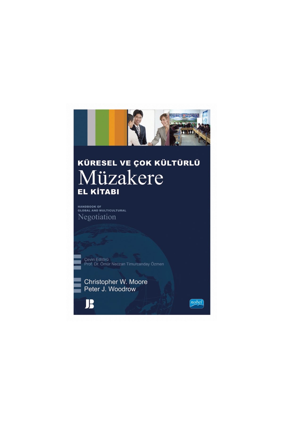 KÜRESEL VE ÇOK KÜLTÜRLÜ MÜZAKERE EL KİTABI - Handbook of Global and Multicultural Negotiation