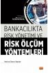 Bankacılıkta Risk Yönetimi ve Risk Ölçüm Yöntemleri