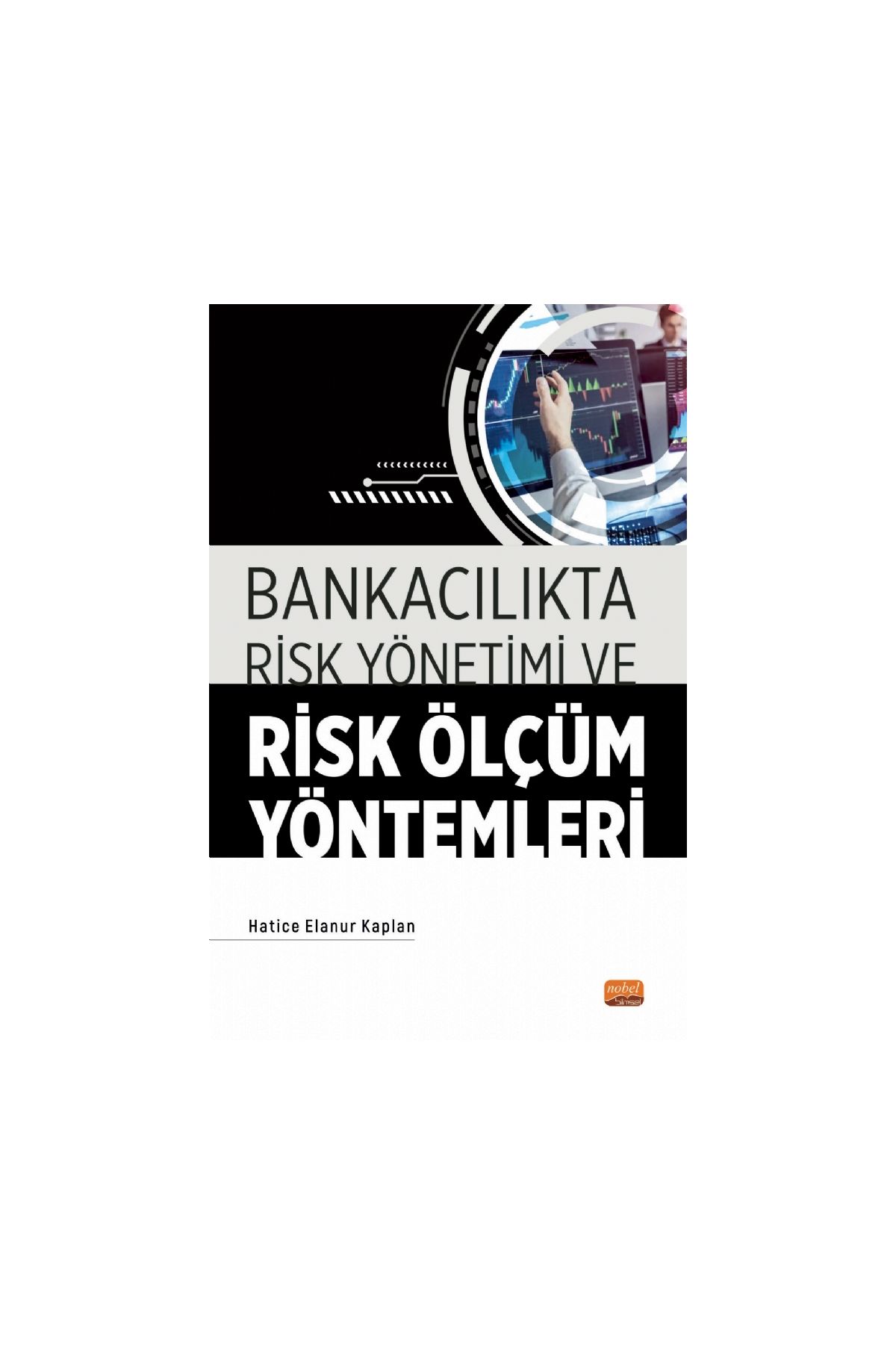 Bankacılıkta Risk Yönetimi ve Risk Ölçüm Yöntemleri