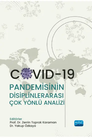 Covid-19 Pandemisinin Disiplinlerarası Çok Yönlü Analizi