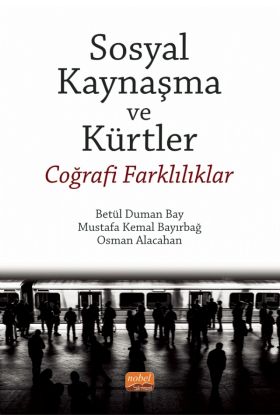 SOSYAL KAYNAŞMA VE KÜRTLER - Coğrafi Farklılıklar