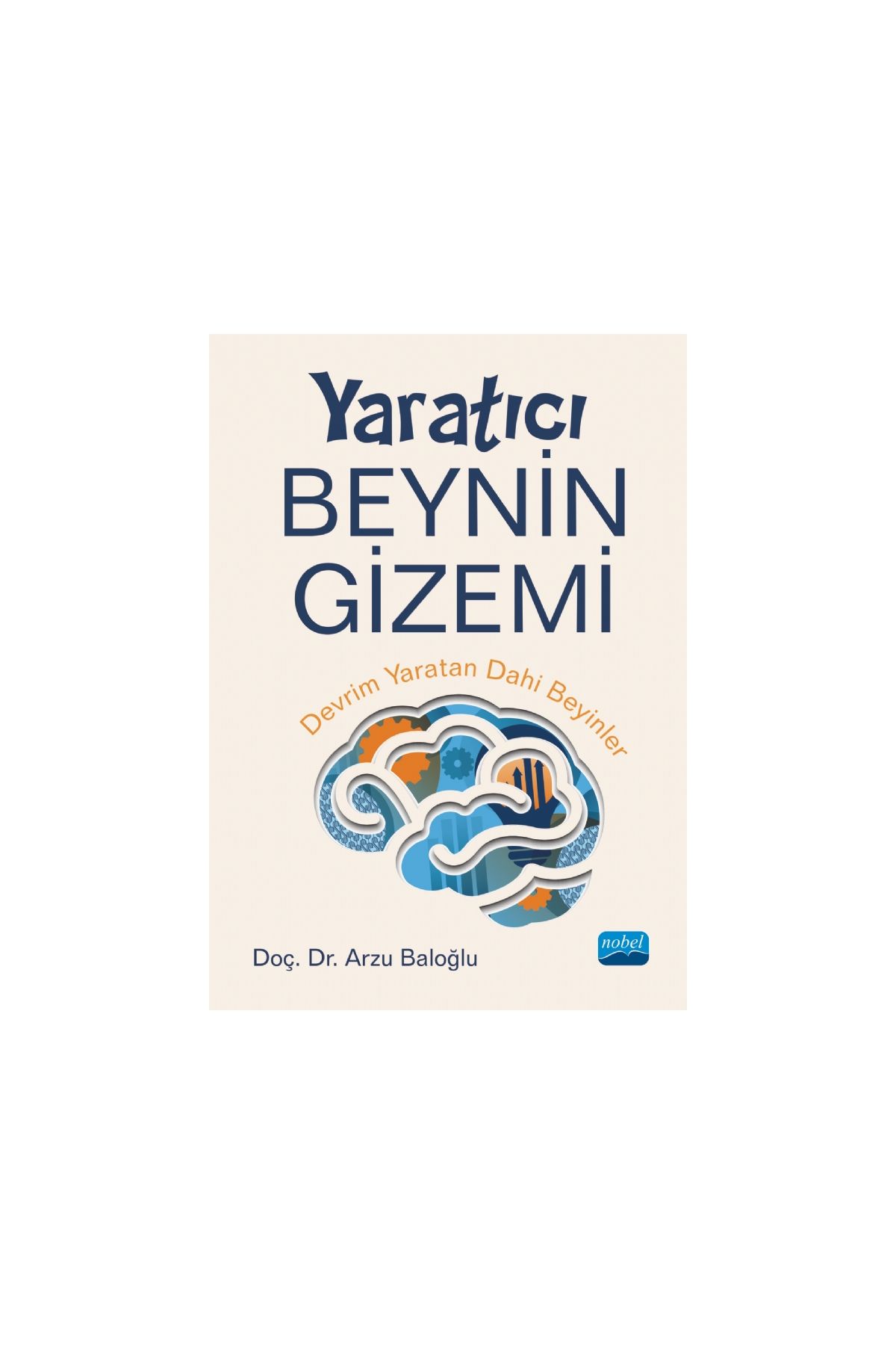 YARATICI BEYNİN GİZEMİ - Devrim Yaratan Dâhi Beyinler