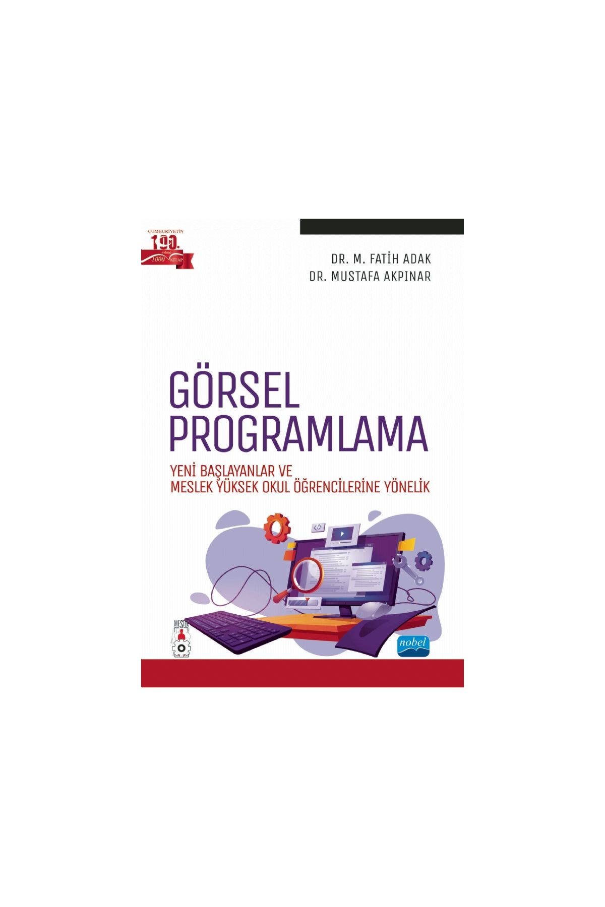 GÖRSEL PROGRAMLAMA - Yeni Başlayanlar ve Meslek Yüksek Okul Öğrencilerine Yönelik