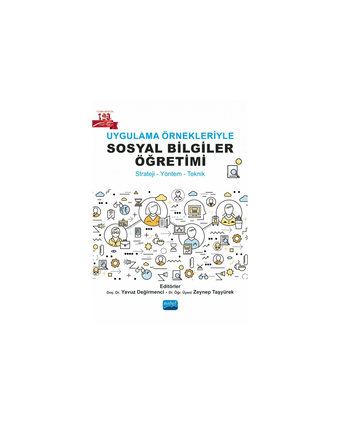 Uygulama Örnekleriyle Sosyal Bilgiler Öğretimi (Strateji-Yöntem-Teknik)