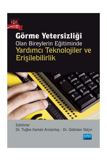 Görme Yetersizliği Olan Bireylerin Eğitiminde Yardımcı Teknolojiler ve Erişilebilirlik