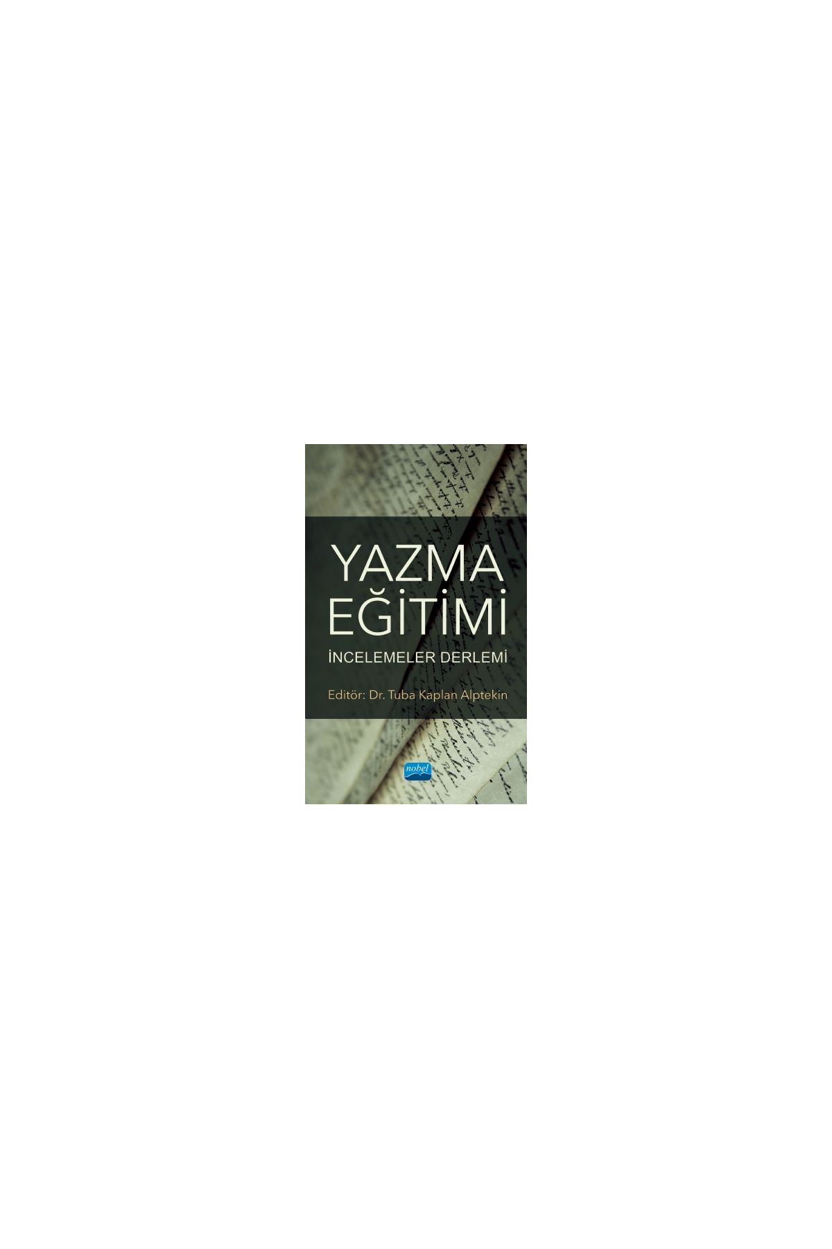 YAZMA EĞİTİMİ: İncelemeler Derlemi